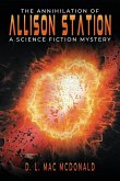 The Annihilation of Allison Station: A Science Fiction Mystery