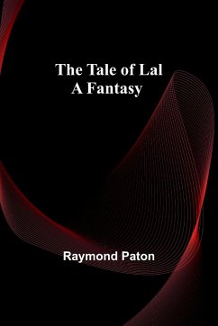 The Tale of Lal A Fantasy - Paton, Raymond