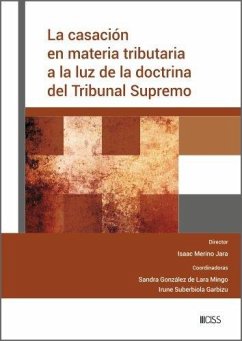 Cover La casación en materia tributaria a la luz de la doctrina del Tribunal Supremo