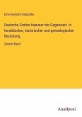 Deutsche Grafen-Haeuser der Gegenwart in heraldischer, historischer und genealogischer Beziehung