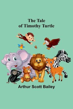 The Tale of Timothy Turtle - Bailey, Arthur Scott