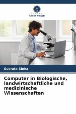 Computer in Biologische, landwirtschaftliche und medizinische Wissenschaften - Sinha, Subrata