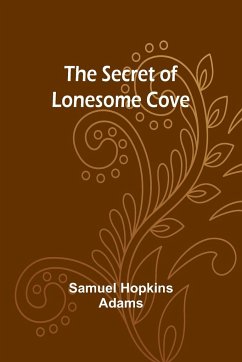 The Secret of Lonesome Cove - Adams, Samuel Hopkins