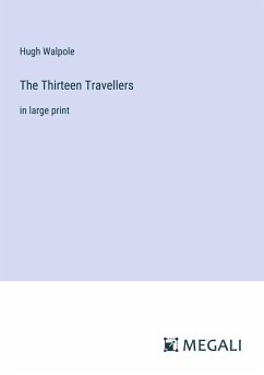 The Thirteen Travellers - Walpole, Hugh