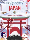 Exploring Japan - Cultural Coloring Book - Classic and Contemporary Creative Designs of Japanese Symbols