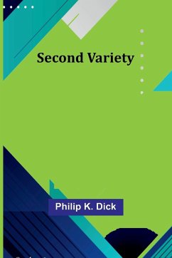 Second Variety - Dick, Philip K.