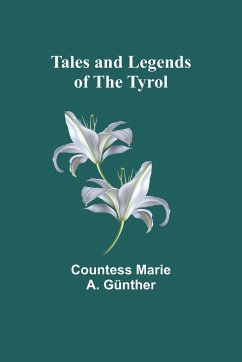 Tales and Legends of the Tyrol - Günther, Countess Marie