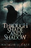 Through Shade and Shadow (eBook, ePUB)