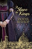 A Slave To Kings (eBook, ePUB)