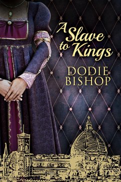 A Slave To Kings (eBook, ePUB) - Bishop, Dodie