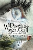 Wild Monsters Dance About (eBook, ePUB)