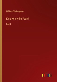 King Henry the Fourth - Shakespeare, William