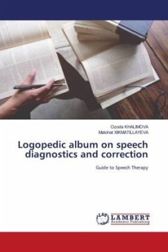 Logopedic album on speech diagnostics and correction - KHALIMOVA, Ozoda;XIKMATILLAYEVA, Malohat