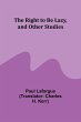 The Right to Be Lazy, and Other Studies - Bild 1