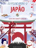 Explorando o Japão - Livro de colorir cultural - Desenhos criativos clássicos e contemporâneos de símbolos japoneses