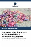 Mocinha, eine Ikone des Widerstands beim Karneval der Jaguare