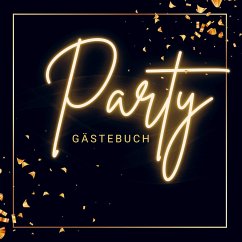 Gästebuch ¿Party¿- Premium Gästebuch Blanko - Klein, Sara