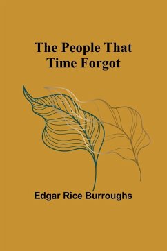 The People That Time Forgot - Burroughs, Edgar Rice