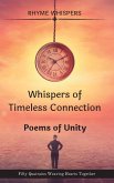Whispers of Timeless Connection - Poems of Unity: Fifty Quatrains Weaving Hearts Together