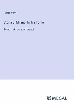 Storia di Milano; In Tre Tomo - Verri, Pietro