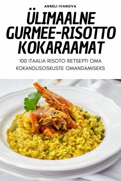 ÜLIMAALNE gurmee-RISOTTO KOKARAAMAT - Anneli Ivanova