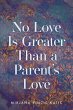 No Love Is Greater Than a Parent's Love - Bild 1