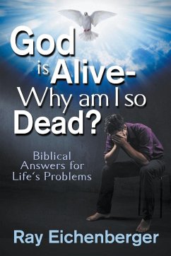 God Is Alive- Why Am I So Dead? - Eichenberger, Ray