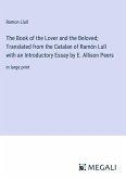 The Book of the Lover and the Beloved; Translated from the Catalan of Ramón Lull with an Introductory Essay by E. Allison Peers