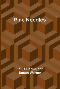 Pine Needles - Warner, Louis Harms