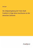 Die Zollgesetzgebung der Freien Stadt Frankfurt in Folge deren Anschlusses an den deutschen Zollverein