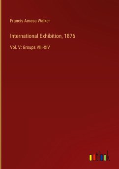 International Exhibition, 1876 - Walker, Francis Amasa