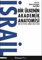 Israil Bir Ülkenin Akademik Anatomisi - Karaoglu, Orhan; Elhan, Nail