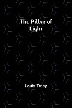 The Pillar of Light - Tracy, Louis