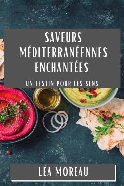 Saveurs Méditerranéennes Enchantées - Moreau, Léa