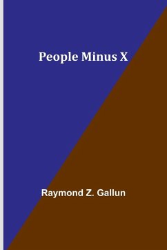 People Minus X - Gallun, Raymond Z.