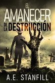 El Amanecer de la Destrucción (eBook, ePUB)