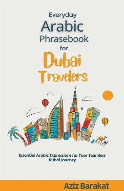 Everyday Arabic Phrasebook for Dubai Travelers - Barakat, Aziz