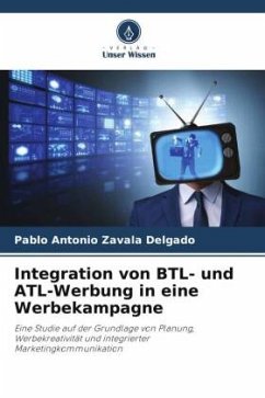 Integration von BTL- und ATL-Werbung in eine Werbekampagne - Zavala Delgado, Pablo Antonio