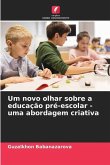 Um novo olhar sobre a educação pré-escolar - uma abordagem criativa