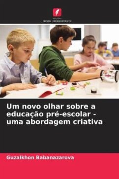 Cover Um novo olhar sobre a educação pré-escolar - uma abordagem criativa