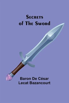 Secrets of the Sword - Bazancourt, Baron de