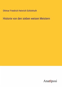 Historie von den sieben weisen Meistern - Schönhuth, Ottmar Friedrich Heinrich