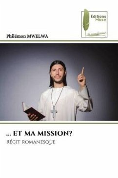 ... ET MA MISSION? - Mwelwa, Philémon