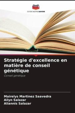 Stratégie d'excellence en matière de conseil génétique - Martínez Saavedra, Mairelys;Salazar, Ailyn;Salazar, Aliannis