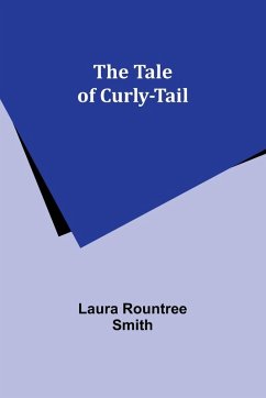 The tale of Curly-Tail - Smith, Laura Rountree