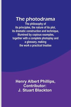 The photodrama - Phillips, Henry Albert