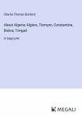 About Algeria; Algiers, Tlemçen, Constantine, Biskra, Timgad