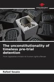 The unconstitutionality of timeless pre-trial detention