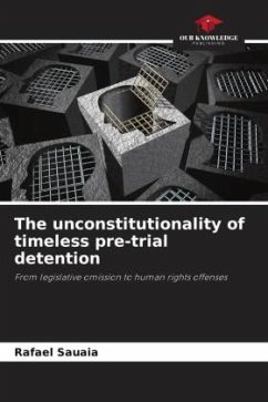 The unconstitutionality of timeless pre-trial detention - Sauaia, Rafael