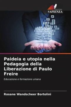 Paideia e utopia nella Pedagogia della Liberazione di Paulo Freire - Wandscheer Bortolini, Rosane